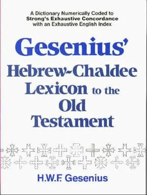 Gesenius, Hebrew Chaldee Lexicon to the Old Testament — Lost In